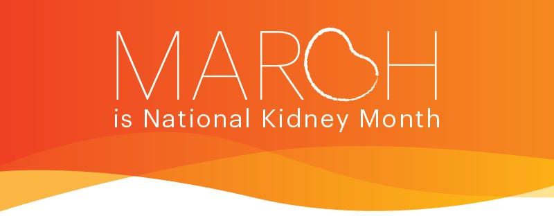 March is National Kidney Month