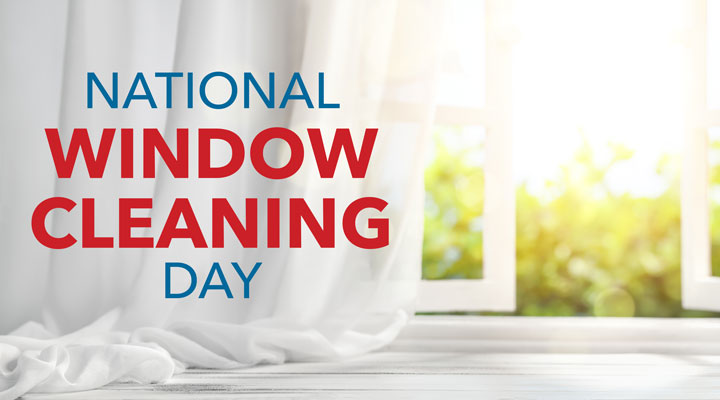National Window Cleaning Day – May 15