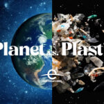 Planet vs. Plastics - Earth Day 2024